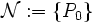 {\mathcal N}:=\{ P_0 \}\, 