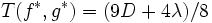 T(f^{*},g^{*})=(9D+4\lambda)/8\,