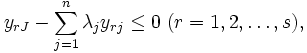 y_{rJ}-\sum_{j=1}^{n} \lambda_{j}y_{rj} \leq 0 \ (r=1, 2, \ldots ,s), \, 