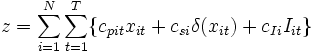 \qquad z=\sum_{i=1}^N \sum_{t=1}^T \{c_{pit} x_{it} +
c_{si}\delta(x_{it}) + c_{Ii} I_{it} \}\, 