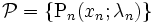 {\mathcal P} = \{ {\rm P}_{n}(x_{n};\lambda_{n}) \}\, 