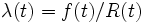 \lambda (t) = {f(t) }/{R(t) } \,