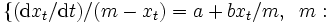 \{ (\mbox{d}x_{t} / \mbox{d}t)/(m- x_{t})=a+bx_t/m,\;\; m: \, 