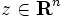 z\in \mathbf{R}^n