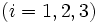 (i=1,2,3)\, 