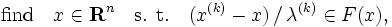 \mbox{find} \quad x \in \mathbf{R}^{n} \quad 
\mbox{s. t.} \quad ( x^{(k)} - x ) \, / \, \lambda^{(k)} \in F(x),\, 