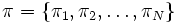  \pi = \{\pi_{1}, \pi_{2}, \ldots , \pi_{N} \} \,