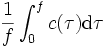 \frac{1}{f}\int_0^fc(\tau){\mbox{d}}\tau\, 