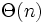 \Theta(n)\, 