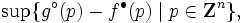 \mbox{sup} \{ g^{\circ}(p) - f^{\bullet}(p) \mid p \in {\mathbf Z}^{n} \} ,