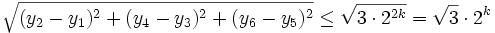 \sqrt{(y_2-y_1)^2+(y_4-y_3)^2+(y_6-y_5)^2}\leq \sqrt{3 \cdot 2^{2k}}=\sqrt{3}\cdot 2^k\, 