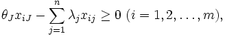 \theta_{J}x_{iJ}-\sum_{j=1}^{n} \lambda_{j}x_{ij} \geq 0 \ (i=1,2,\ldots ,m), \, 
