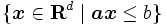 \{\boldsymbol{x} \in \mathbf{R}^d \mid 
\boldsymbol{a}\boldsymbol{x} \leq b \}\, 