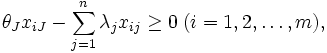 \theta_{J}x_{iJ}-\sum_{j=1}^{n} \lambda_{j}x_{ij} \geq 0 \; (i=1, 2,\ldots ,m),\, 
