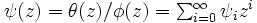 \textstyle \psi(z)=\theta(z)/\phi(z)=\sum_{i=0}^{\infty}\psi_{i}z^{i}\, 