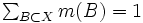 \textstyle \sum_{B \subset X}m(B)=1\,