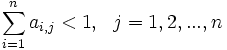 
\sum_{i=1}^{n}a_{i,j}<1,\ \ j=1,2,...,n
\,