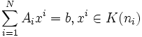 
 \sum_{i=1}^N A_i x^i = b, x^i \in K(n_i)
\,