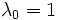 \lambda_0=1