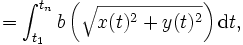 
 \ \ \ = 
 \displaystyle{\int_{t_1}^{t_n} b \left( \sqrt{x(t)^2+y(t)^2} \right) {\mbox{d}}t ,} 
\,