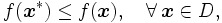 f(\boldsymbol{x}^*) \leq f(\boldsymbol{x}), \quad \forall\, \boldsymbol{x} \in D,\, 