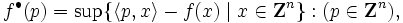 f^{\bullet}(p) = \mbox{sup} \{\langle p, x \rangle - f(x) \mid x \in {\mathbf Z}^{n} \} : ( p \in {\mathbf Z}^{n}) ,