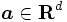 \boldsymbol{a} \in \mathbf{R}^d\, 