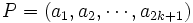 P =(a_1, a_2, \cdots, a_{2k+1})\, 