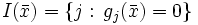 I(\bar{x})=\{j:\, g_j(\bar{x})=0 \} \,