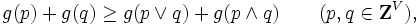 g(p) + g(q) \geq g(p \vee q) + g(p \wedge q)
\qquad ( p, q \in {\mathbf Z}^{V}) ,\, 