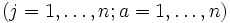  (j=1, \ldots, n; a=1, \ldots, n) \,