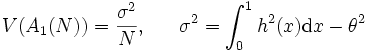 
V(A_1(N)) = \frac{\sigma^2}N, \ \ \ \ \ 
\sigma^2 = \int_0^1 h^2(x) \mathrm{d}x-\theta^2 \, 
