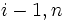 i-1,n\,