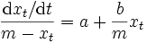 
\frac{\mathrm{d}x_{t}/\mathrm{d}t}{m-x_t}=
a+{\frac{b}{m}}x_{t} 
\, 